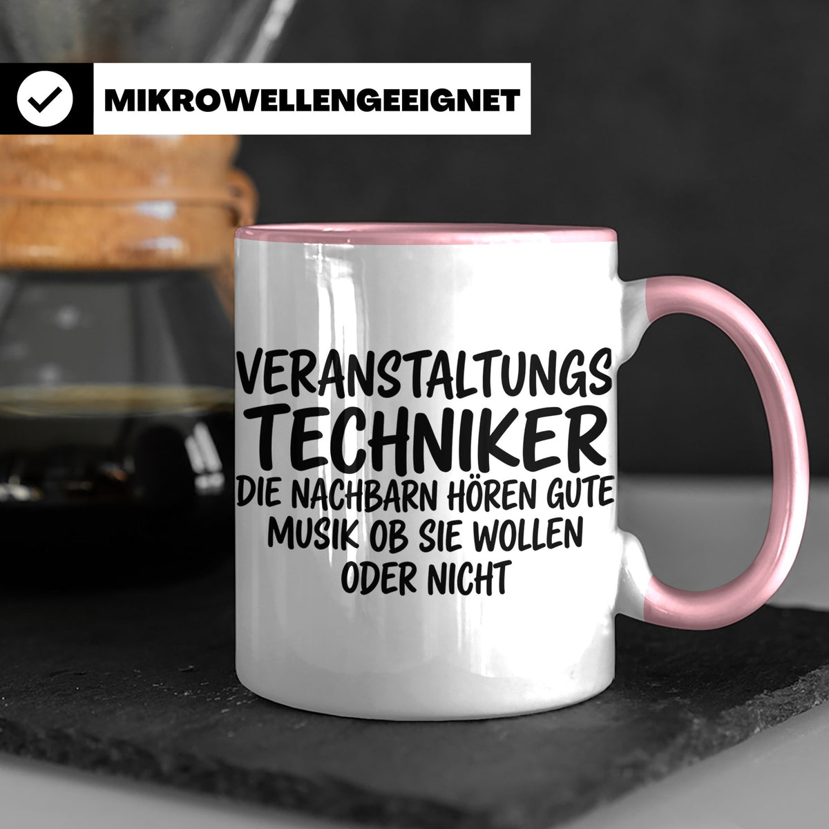 Veranstaltungstechniker Tasse mit Spruch Die Nachbarn hören  – Rosa [farbe:rosa]
