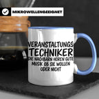 Veranstaltungstechniker Tasse mit Spruch Die Nachbarn hören  – Blau [farbe:blau]
