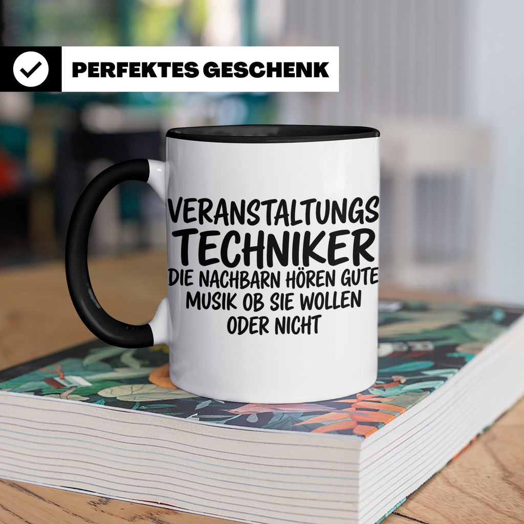 Veranstaltungstechniker Tasse mit Spruch Die Nachbarn hören  – Schwarz [farbe:schwarz]