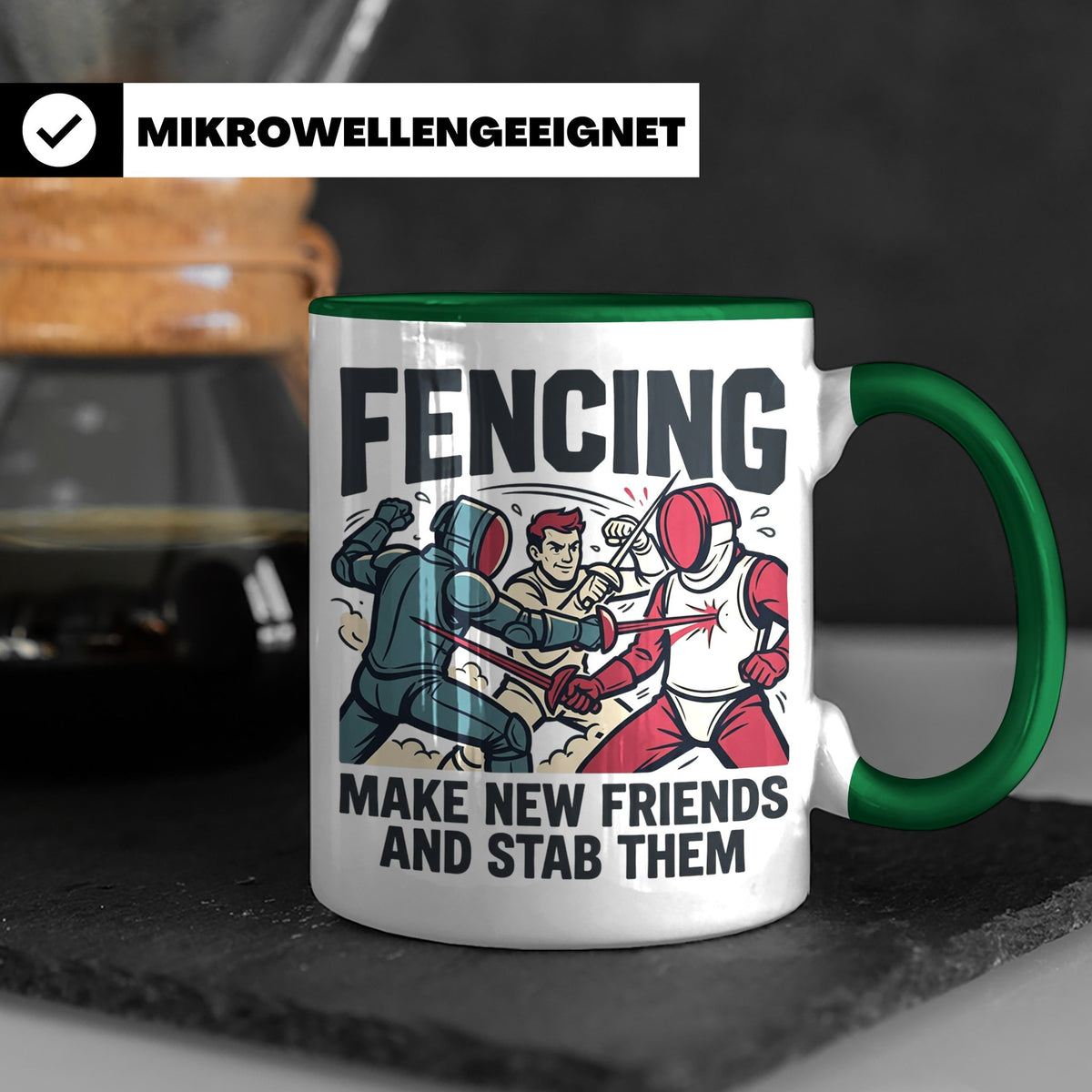 Fechten Tasse mit Spruch Make New Friends And Stab Them, lus – Grün [farbe:grün]