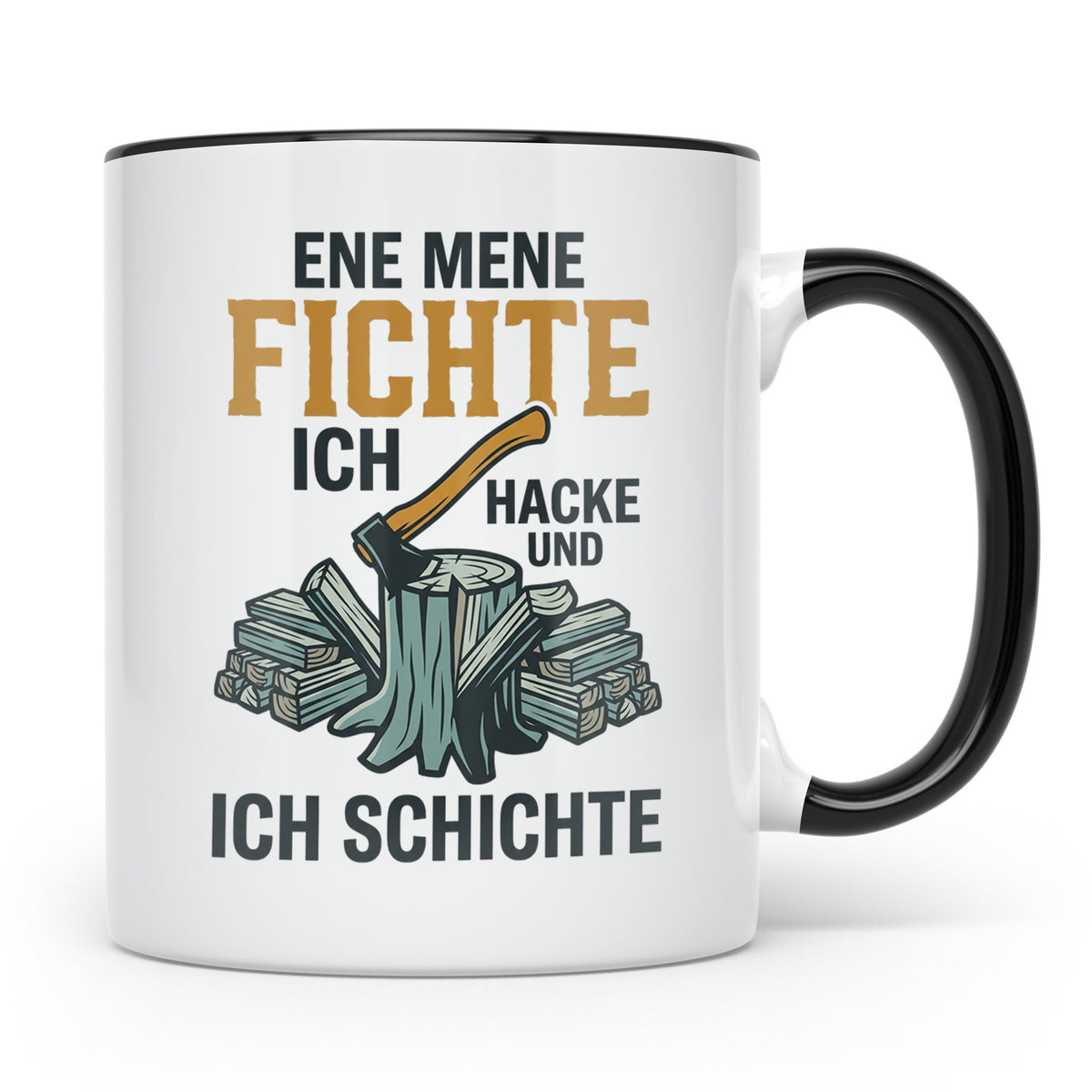 Holzfäller Tasse mit Spruch Ene Mene Fichte | Geschenk für F – Schwarz [farbe:schwarz]
