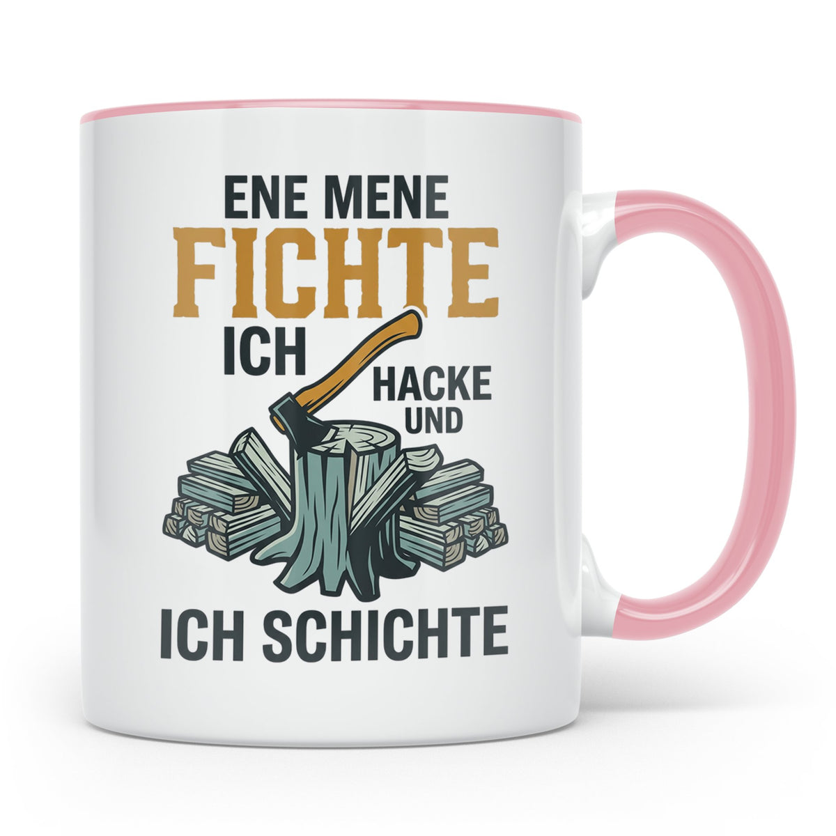 Holzfäller Tasse mit Spruch Ene Mene Fichte | Geschenk für F – Rosa [farbe:rosa]