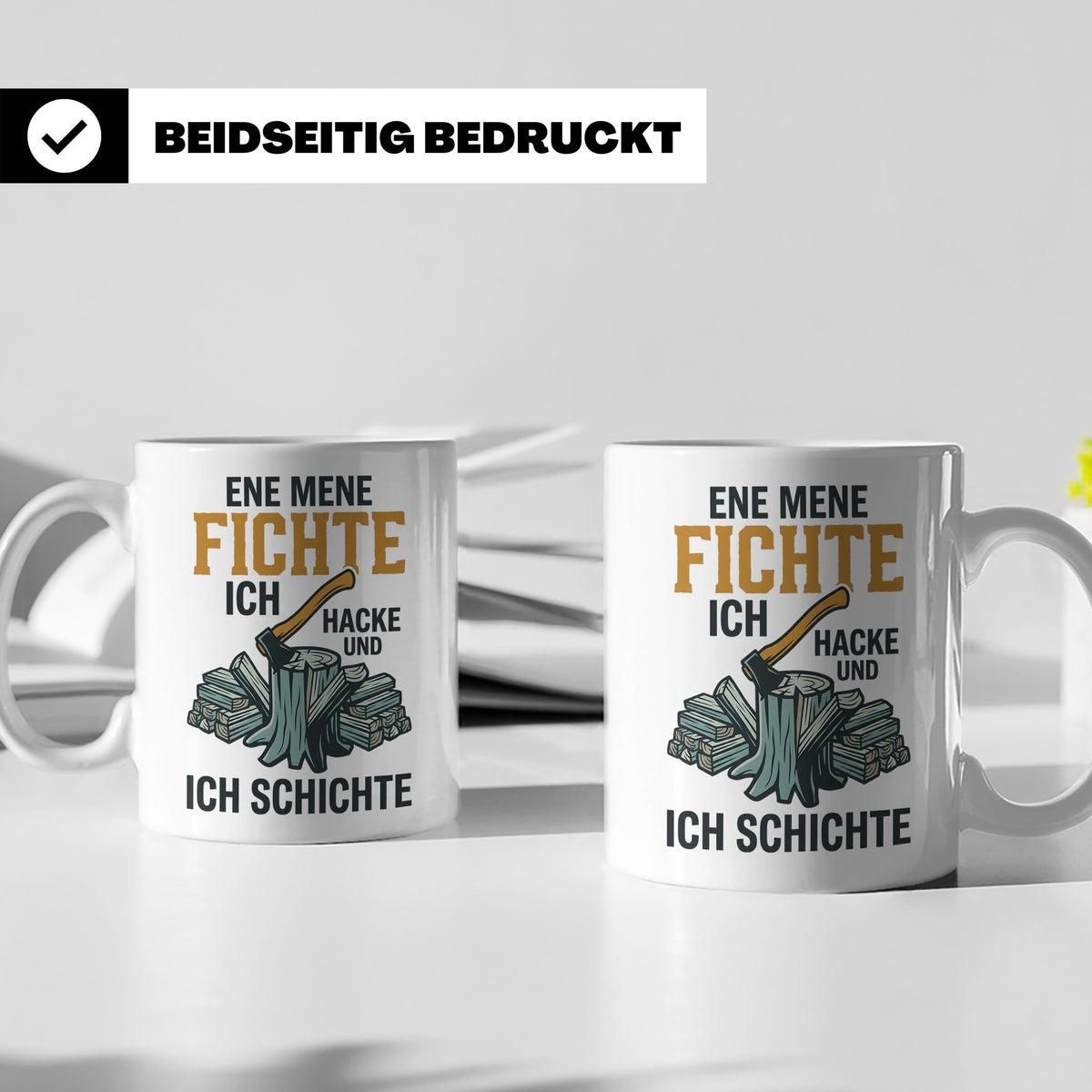Holzfäller Tasse mit Spruch Ene Mene Fichte | Geschenk für F – Weiß [farbe:weiß]