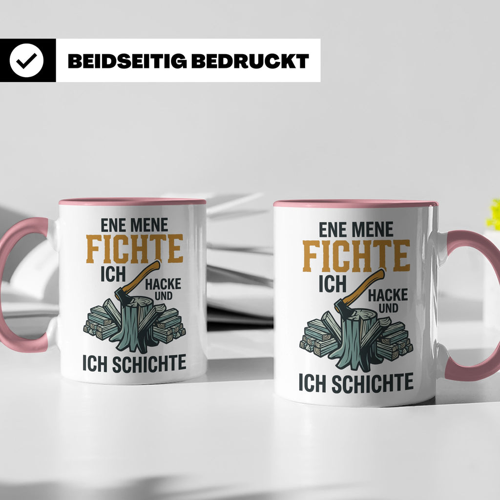 Holzfäller Tasse mit Spruch Ene Mene Fichte | Geschenk für F – Rosa [farbe:rosa]
