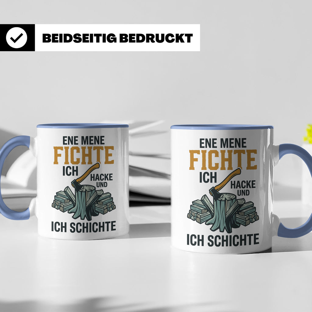 Holzfäller Tasse mit Spruch Ene Mene Fichte | Geschenk für F – Blau [farbe:blau]