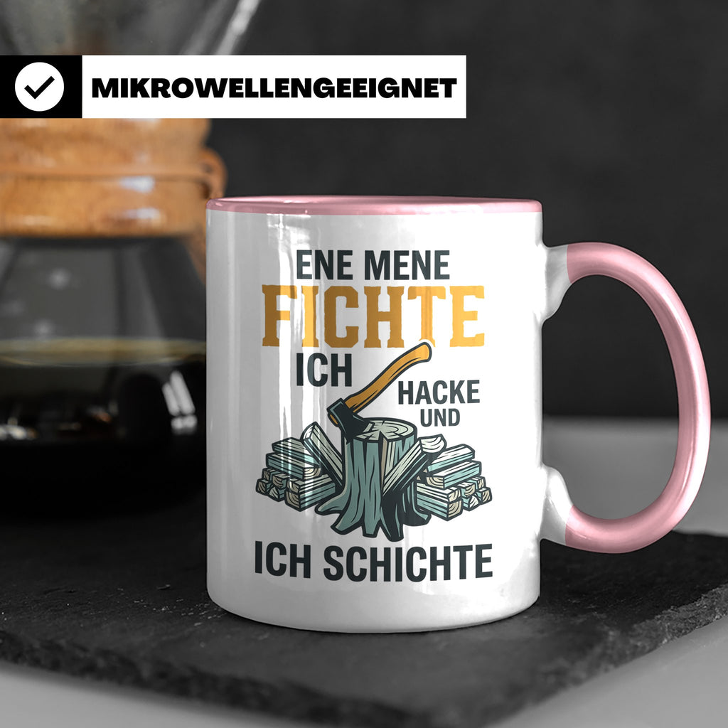 Holzfäller Tasse mit Spruch Ene Mene Fichte | Geschenk für F – Rosa [farbe:rosa]