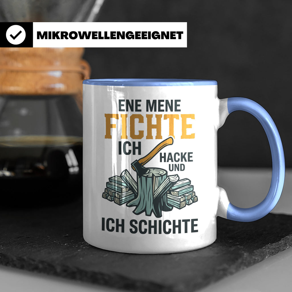 Holzfäller Tasse mit Spruch Ene Mene Fichte | Geschenk für F – Blau [farbe:blau]