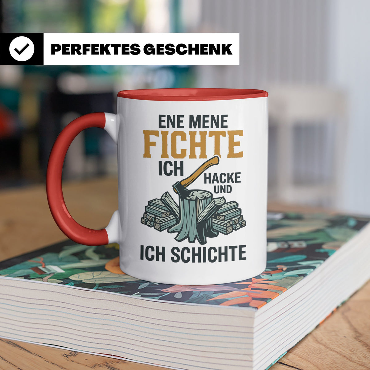 Holzfäller Tasse mit Spruch Ene Mene Fichte | Geschenk für F – Rot [farbe:rot]