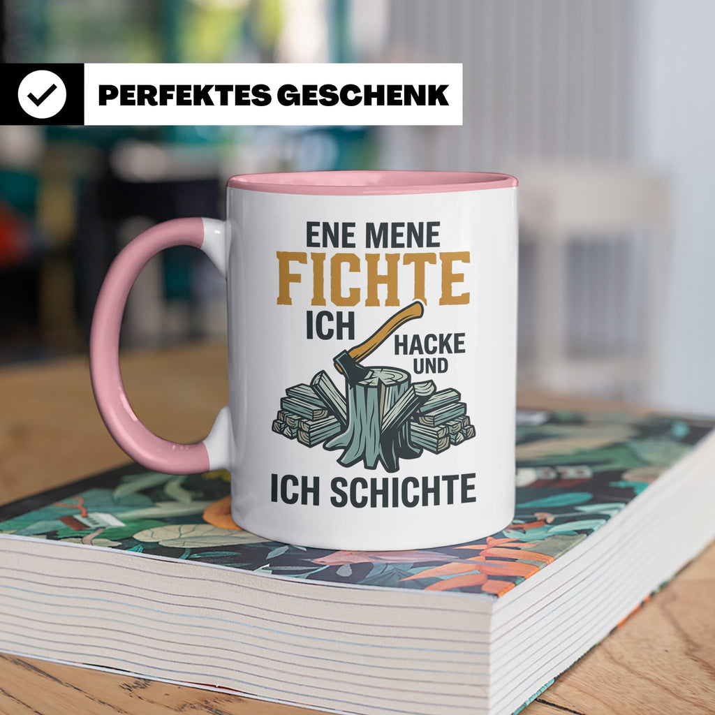 Holzfäller Tasse mit Spruch Ene Mene Fichte | Geschenk für F – Rosa [farbe:rosa]