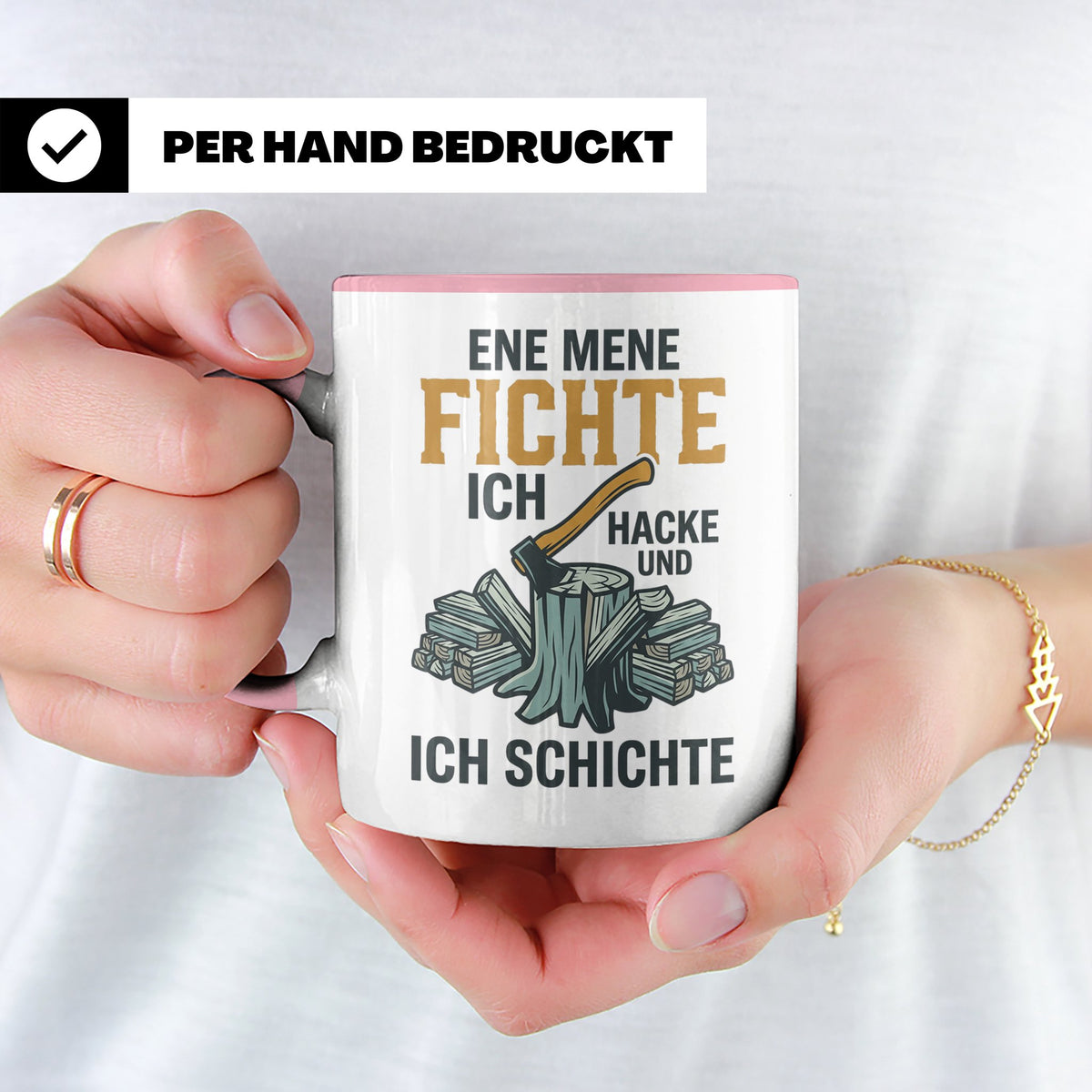 Holzfäller Tasse mit Spruch Ene Mene Fichte | Geschenk für F – Rosa [farbe:rosa]