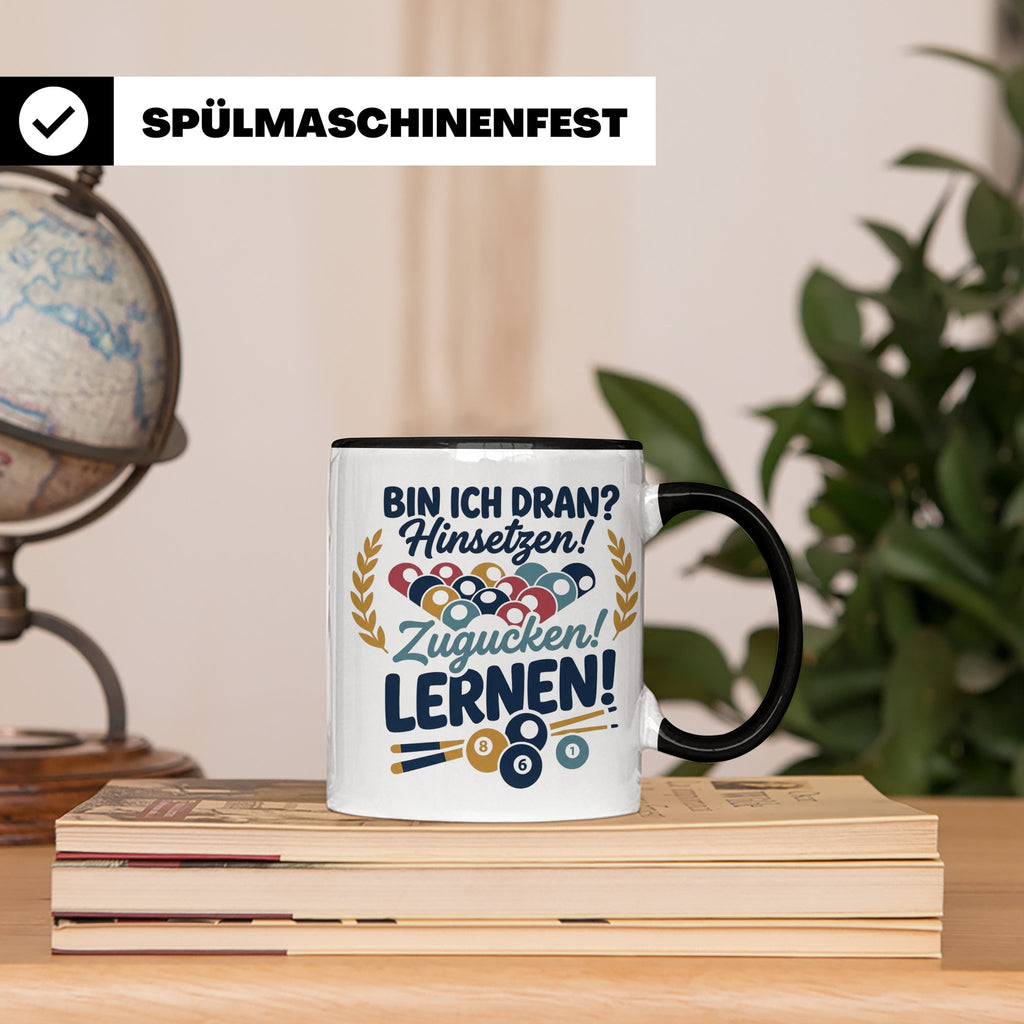 Billard Tasse mit Spruch Bin ich dran Hinsetzen Zugucken Ler – Schwarz [farbe:schwarz]