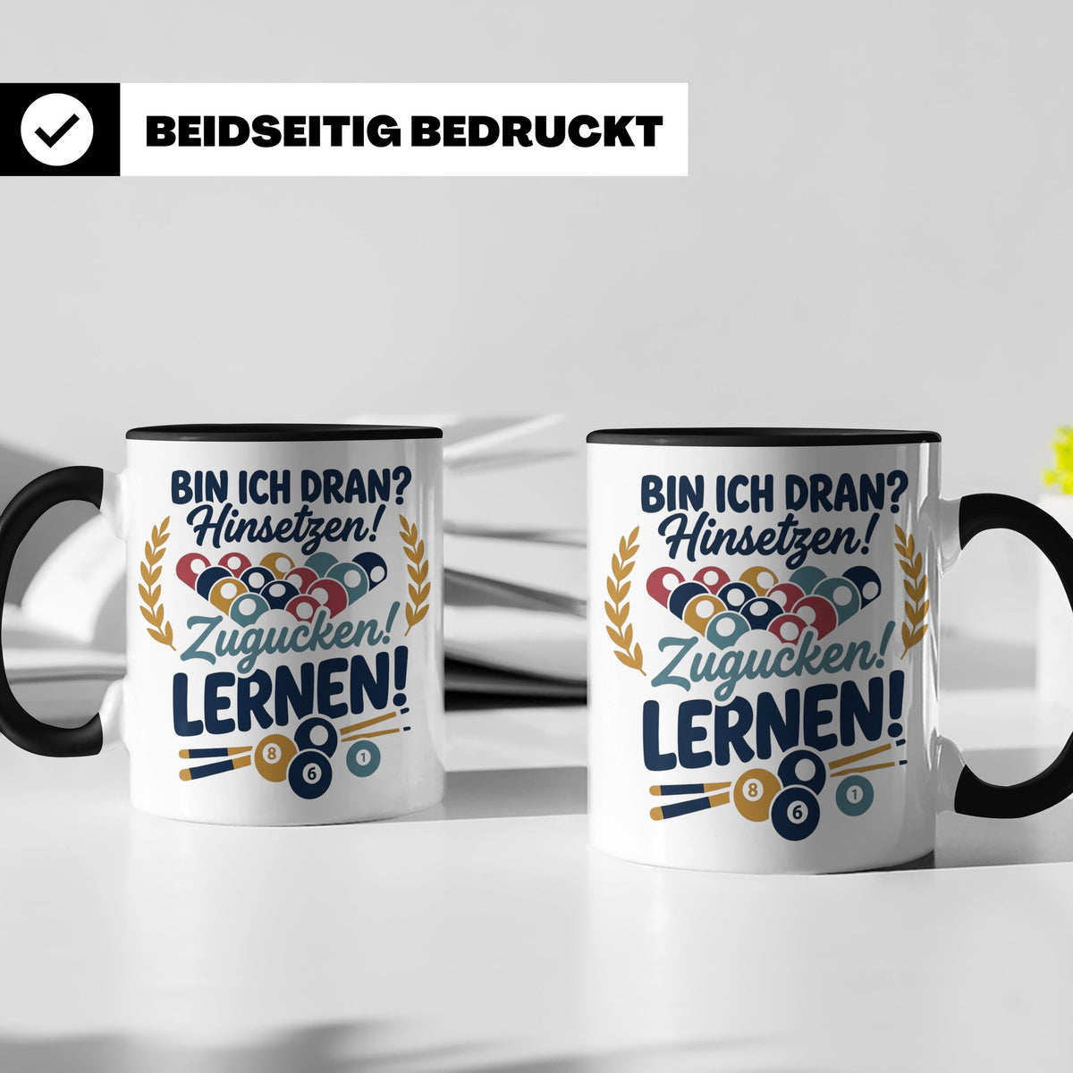 Billard Tasse mit Spruch Bin ich dran Hinsetzen Zugucken Ler – Schwarz [farbe:schwarz]