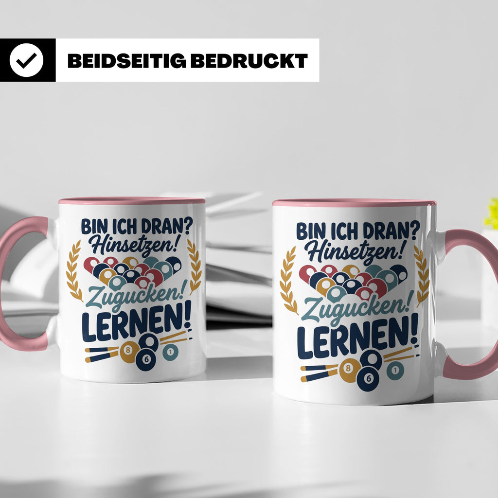 Billard Tasse mit Spruch Bin ich dran Hinsetzen Zugucken Ler – Rosa [farbe:rosa]