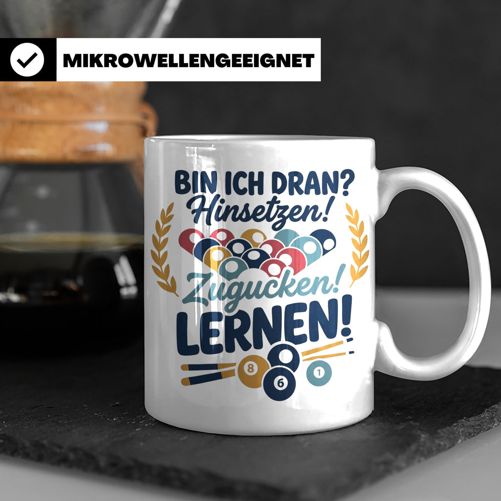 Billard Tasse mit Spruch Bin ich dran Hinsetzen Zugucken Ler – Weiß [farbe:weiß]