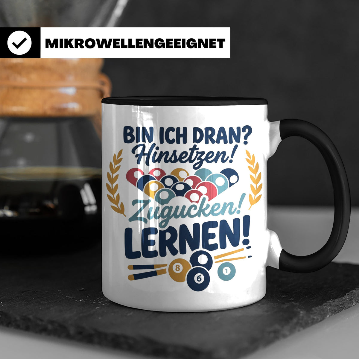 Billard Tasse mit Spruch Bin ich dran Hinsetzen Zugucken Ler – Schwarz [farbe:schwarz]