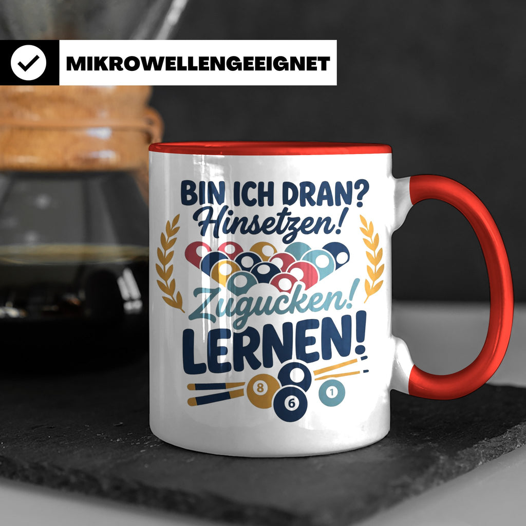 Billard Tasse mit Spruch Bin ich dran Hinsetzen Zugucken Ler – Rot [farbe:rot]