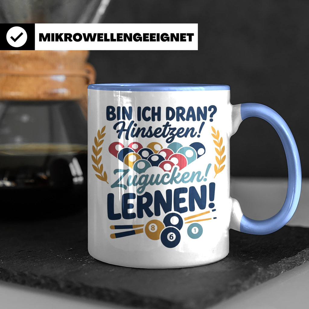 Billard Tasse mit Spruch Bin ich dran Hinsetzen Zugucken Ler – Blau [farbe:blau]