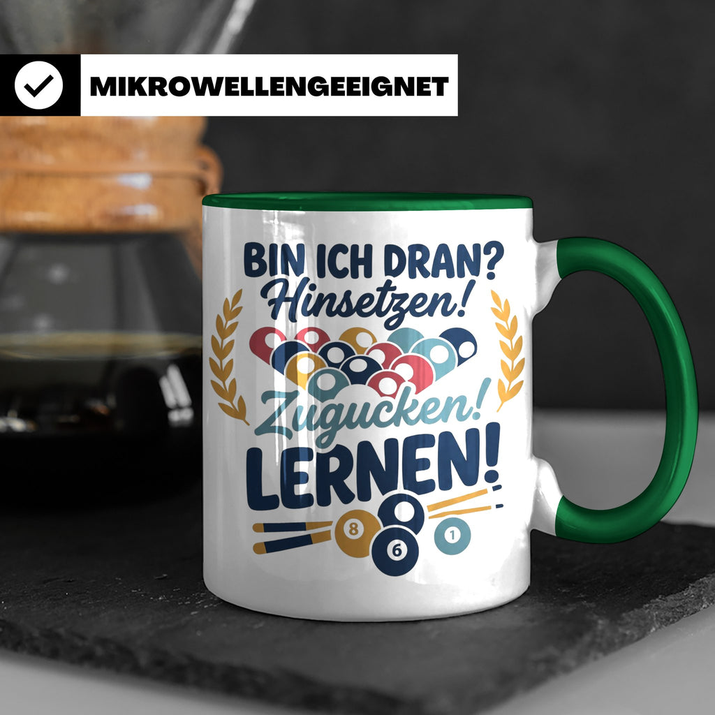 Billard Tasse mit Spruch Bin ich dran Hinsetzen Zugucken Ler – Grün [farbe:grün]
