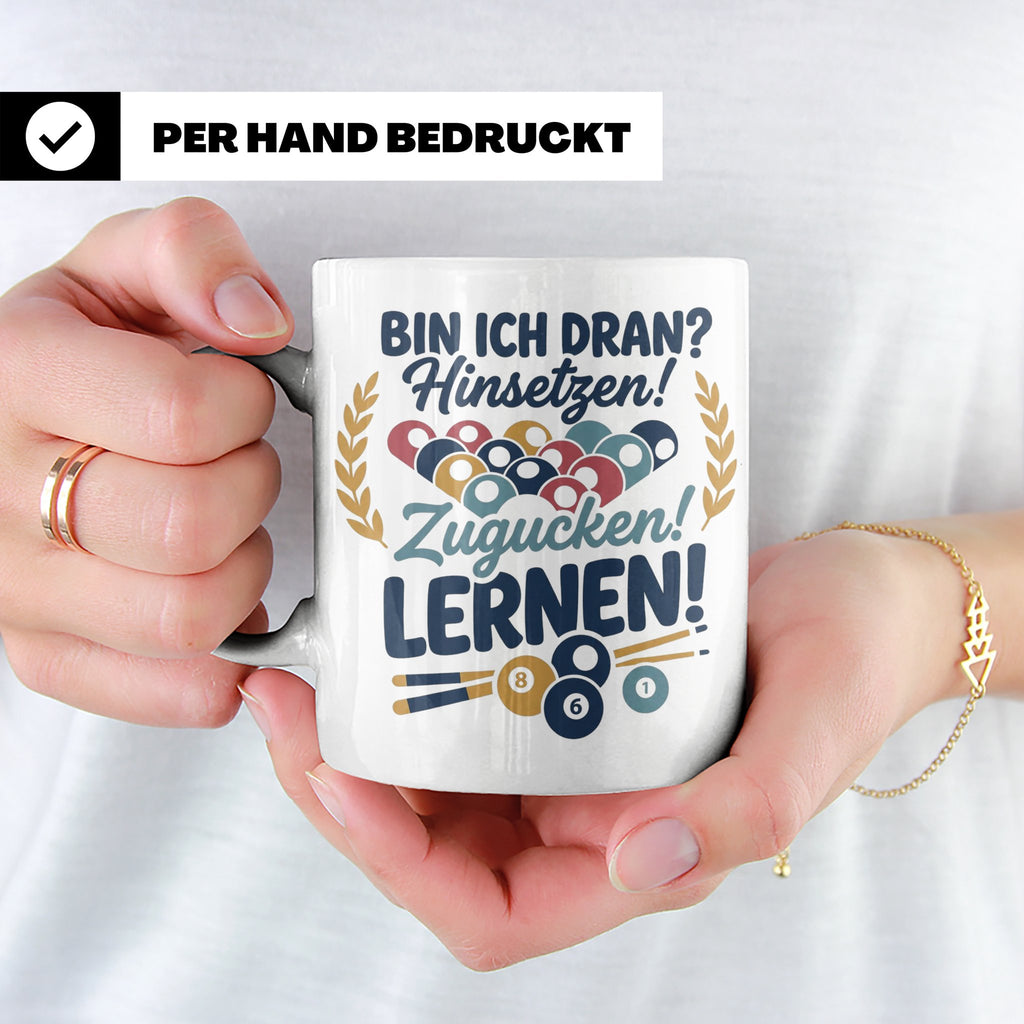 Billard Tasse mit Spruch Bin ich dran Hinsetzen Zugucken Ler – Weiß [farbe:weiß]