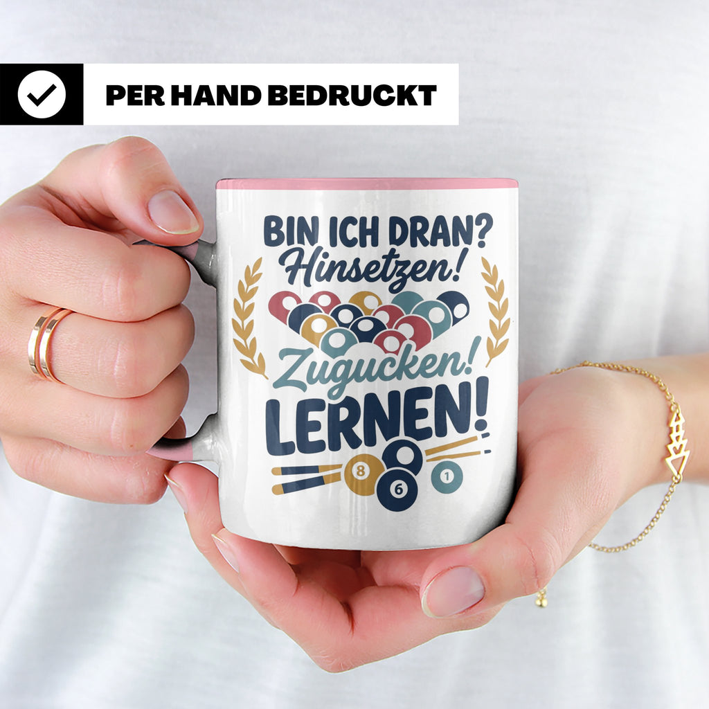 Billard Tasse mit Spruch Bin ich dran Hinsetzen Zugucken Ler – Rosa [farbe:rosa]