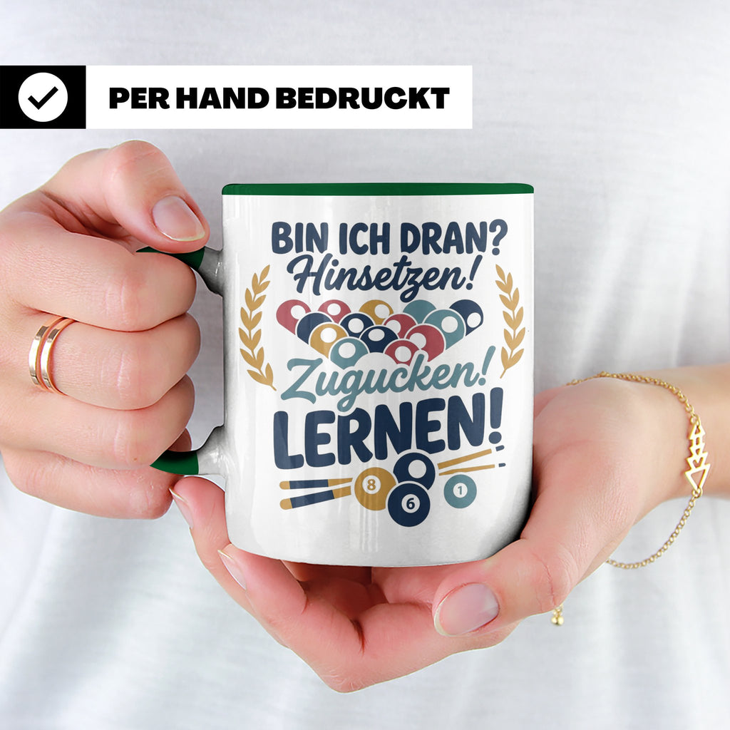 Billard Tasse mit Spruch Bin ich dran Hinsetzen Zugucken Ler – Grün [farbe:grün]
