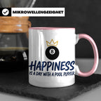 Billard Tasse für Pool Spieler mit Spruch Happiness is a day – Rosa [farbe:rosa]