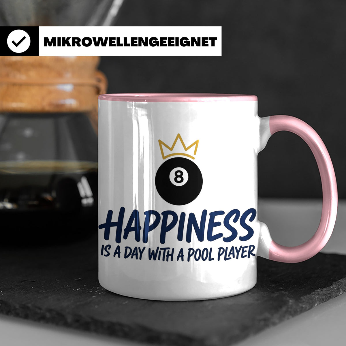 Billard Tasse für Pool Spieler mit Spruch Happiness is a day – Rosa [farbe:rosa]