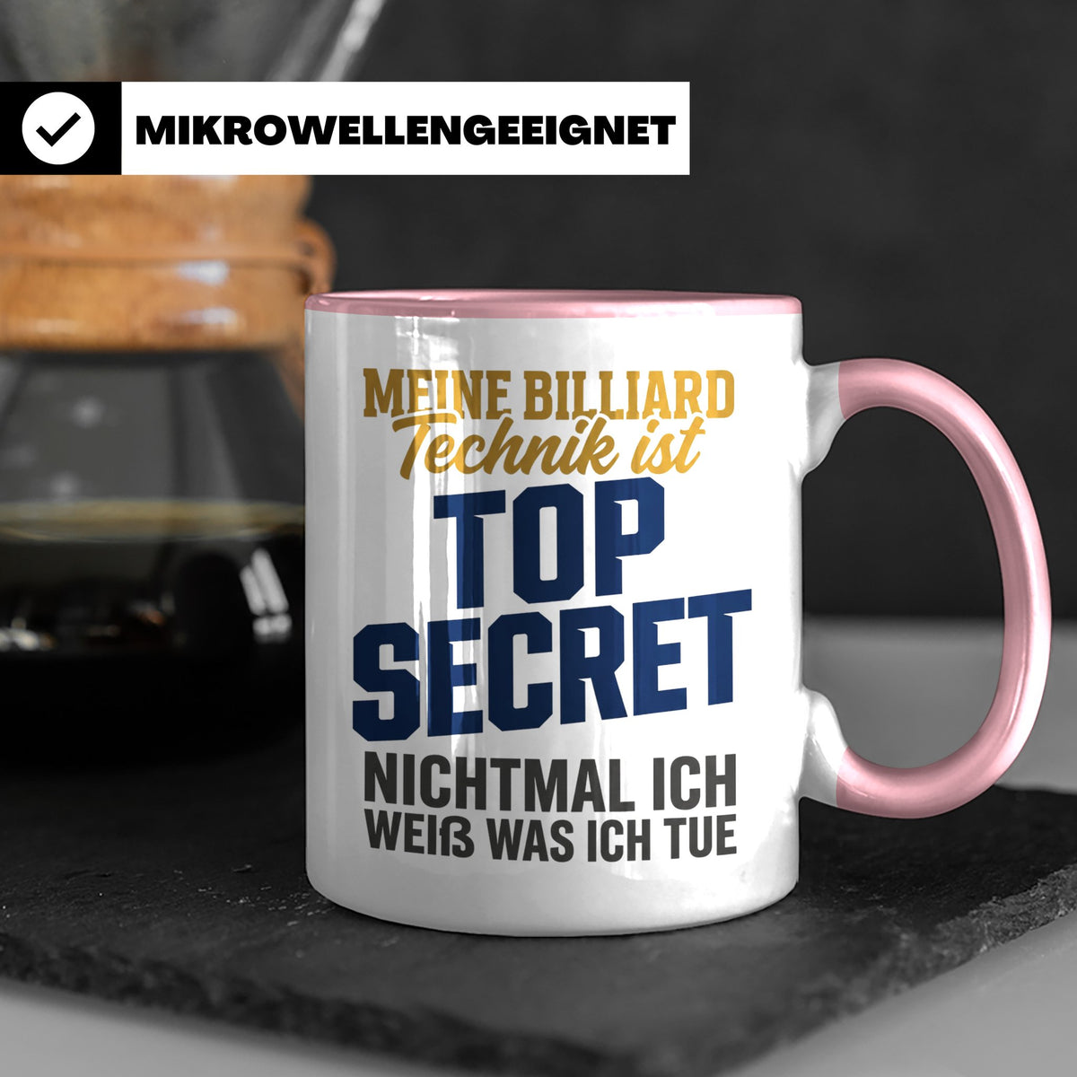 Billard Tasse lustig Spruch Top Secret Technik, Geschenk für – Rosa [farbe:rosa]