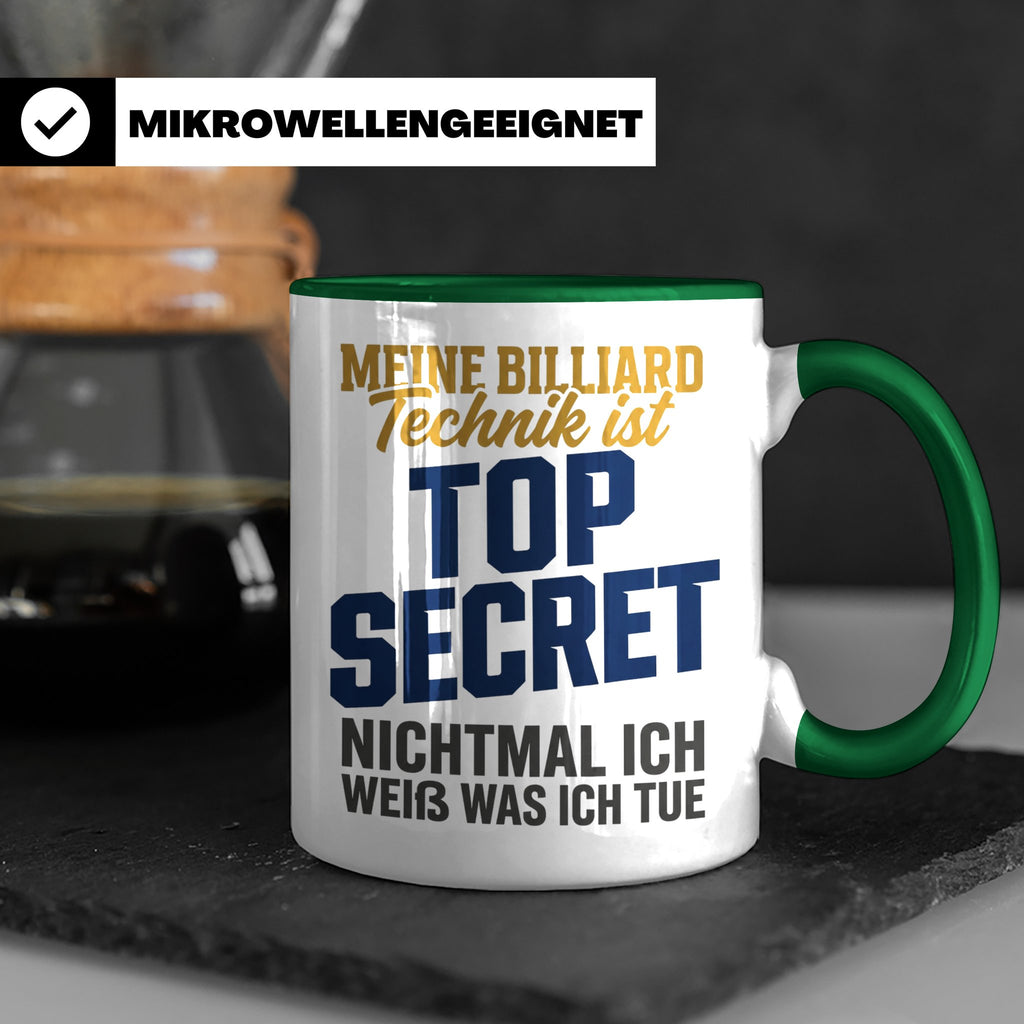 Billard Tasse lustig Spruch Top Secret Technik, Geschenk für – Grün [farbe:grün]
