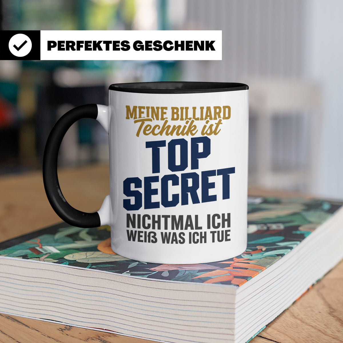 Billard Tasse lustig Spruch Top Secret Technik, Geschenk für – Schwarz [farbe:schwarz]