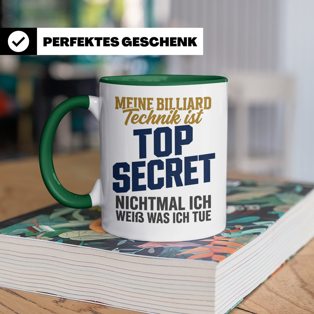 Billard Tasse lustig Spruch Top Secret Technik, Geschenk für – Grün [farbe:grün]