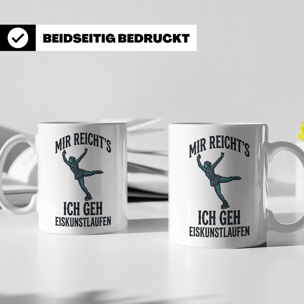 Eiskunstlauf Tasse mit Spruch Mir reicht's Ich geh Eiskunstl – Weiß [farbe:weiß]