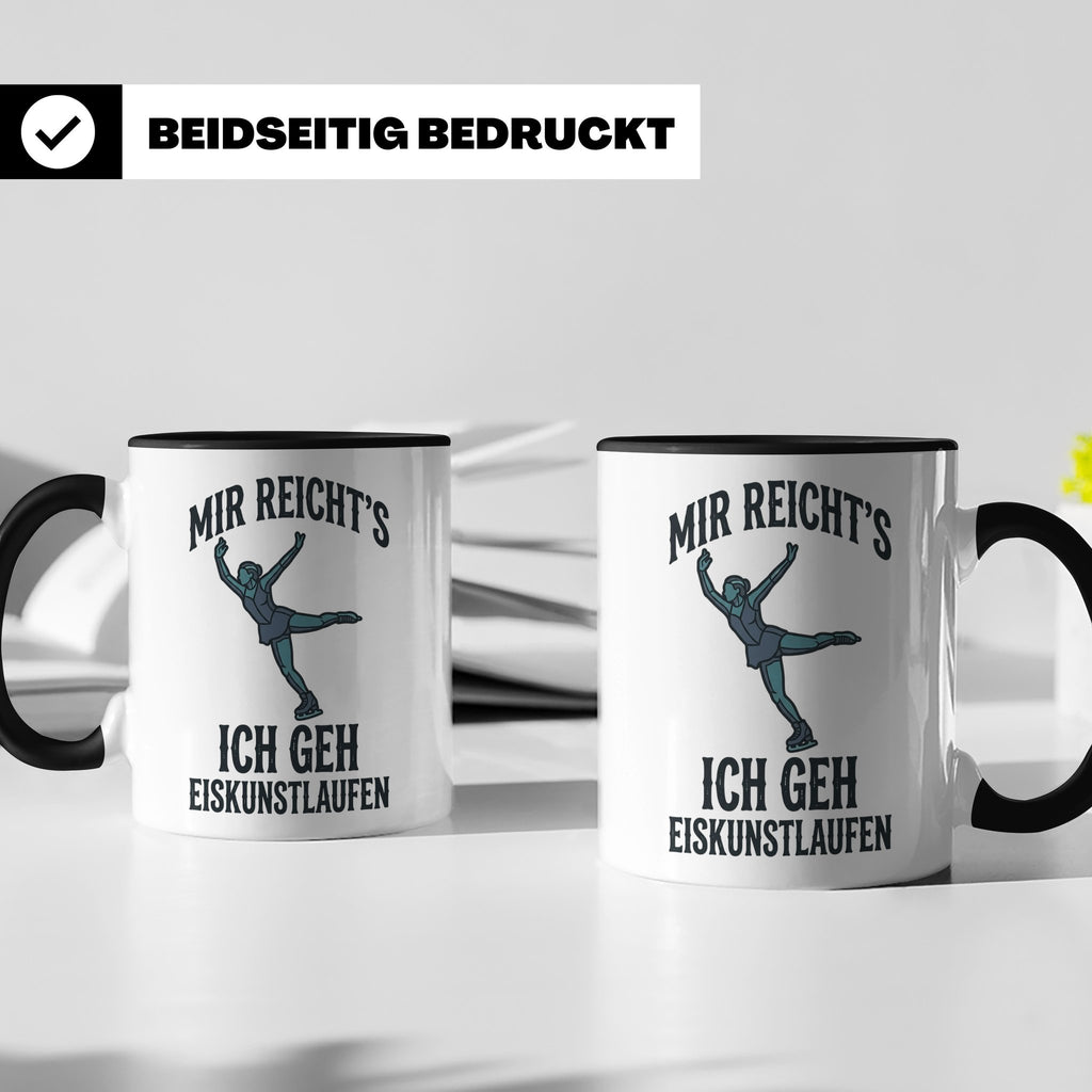 Eiskunstlauf Tasse mit Spruch Mir reicht's Ich geh Eiskunstl – Schwarz [farbe:schwarz]