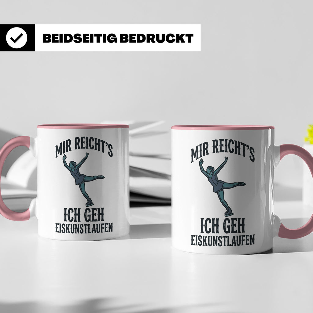 Eiskunstlauf Tasse mit Spruch Mir reicht's Ich geh Eiskunstl – Rosa [farbe:rosa]