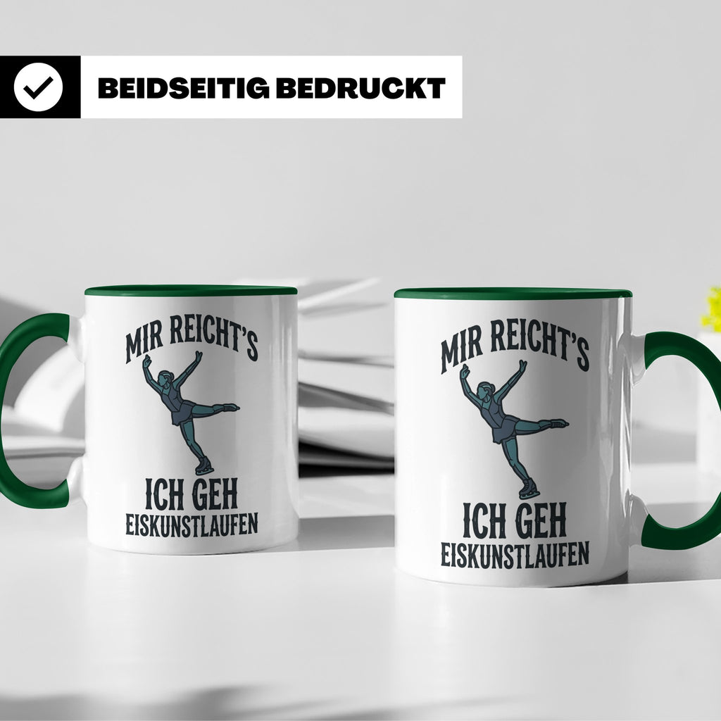 Eiskunstlauf Tasse mit Spruch Mir reicht's Ich geh Eiskunstl – Grün [farbe:grün]