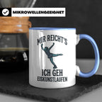 Eiskunstlauf Tasse mit Spruch Mir reicht's Ich geh Eiskunstl – Blau [farbe:blau]