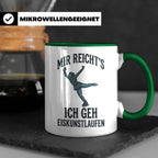 Eiskunstlauf Tasse mit Spruch Mir reicht's Ich geh Eiskunstl – Grün [farbe:grün]