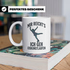Eiskunstlauf Tasse mit Spruch Mir reicht's Ich geh Eiskunstl – Weiß [farbe:weiß]