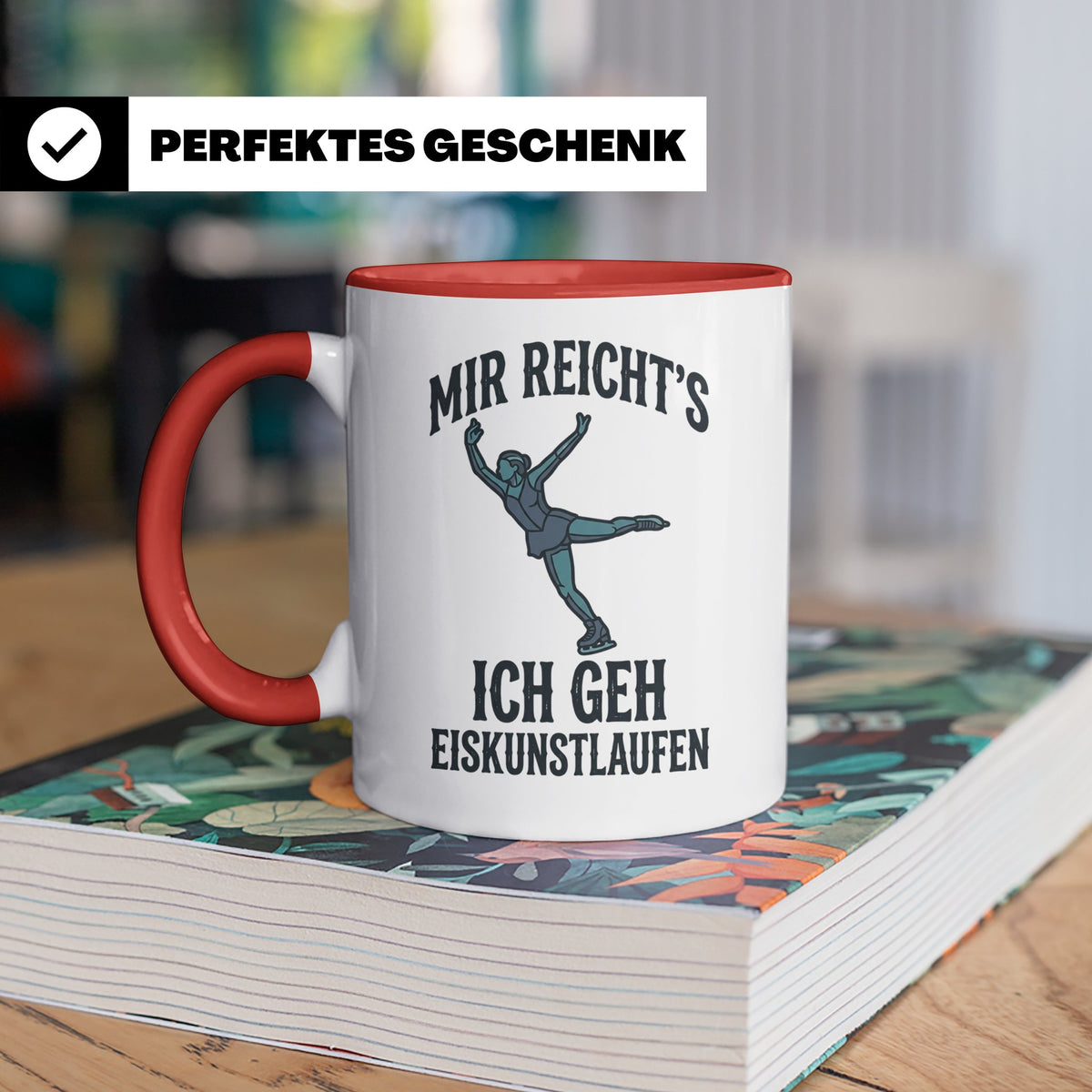Eiskunstlauf Tasse mit Spruch Mir reicht's Ich geh Eiskunstl – Rot [farbe:rot]