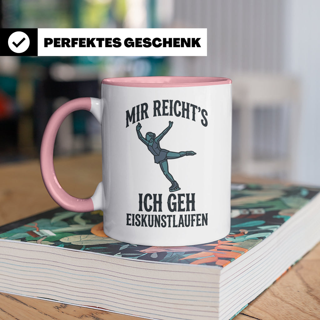 Eiskunstlauf Tasse mit Spruch Mir reicht's Ich geh Eiskunstl – Rosa [farbe:rosa]