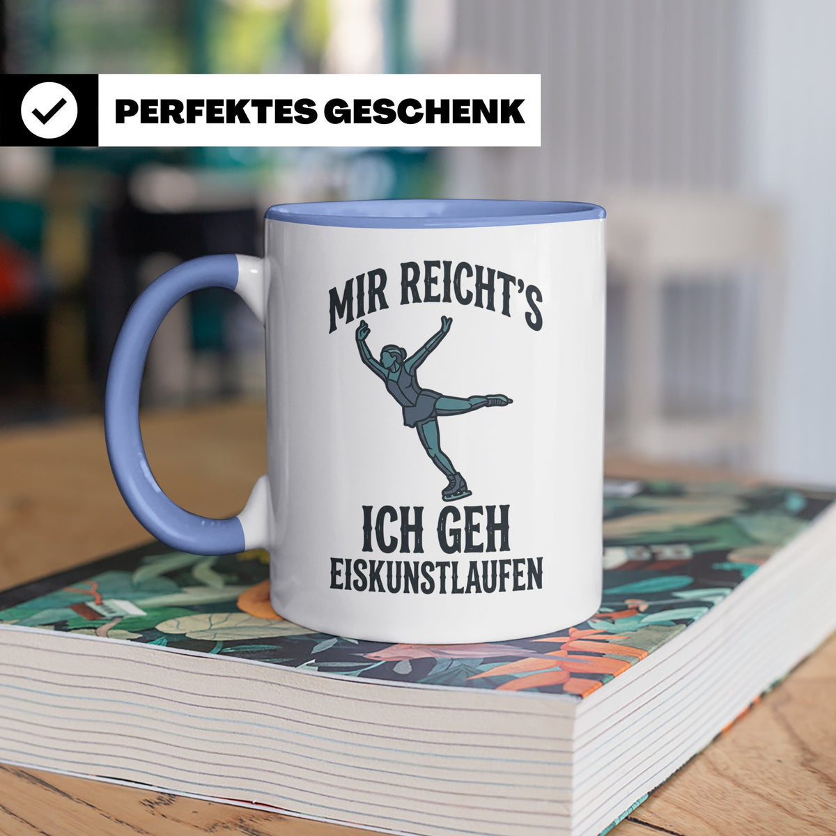 Eiskunstlauf Tasse mit Spruch Mir reicht's Ich geh Eiskunstl – Blau [farbe:blau]