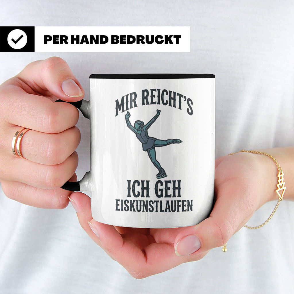 Eiskunstlauf Tasse mit Spruch Mir reicht's Ich geh Eiskunstl – Schwarz [farbe:schwarz]
