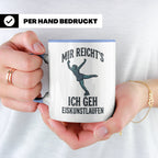 Eiskunstlauf Tasse mit Spruch Mir reicht's Ich geh Eiskunstl – Blau [farbe:blau]