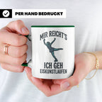 Eiskunstlauf Tasse mit Spruch Mir reicht's Ich geh Eiskunstl – Grün [farbe:grün]