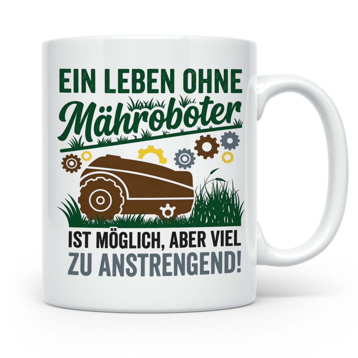 Mähroboter Tasse mit Spruch Leben ohne anstrengend lustig Gä – Weiß [farbe:weiß]