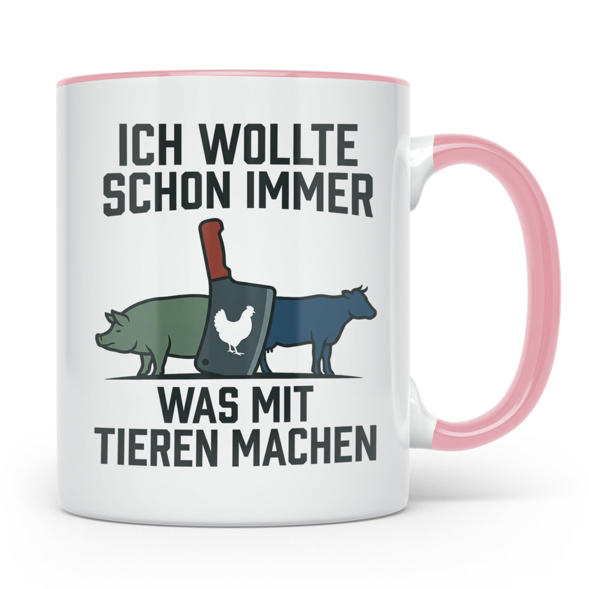 Metzger Tasse mit Spruch Ich wollte schon immer was mit Tier – Rosa [farbe:rosa]