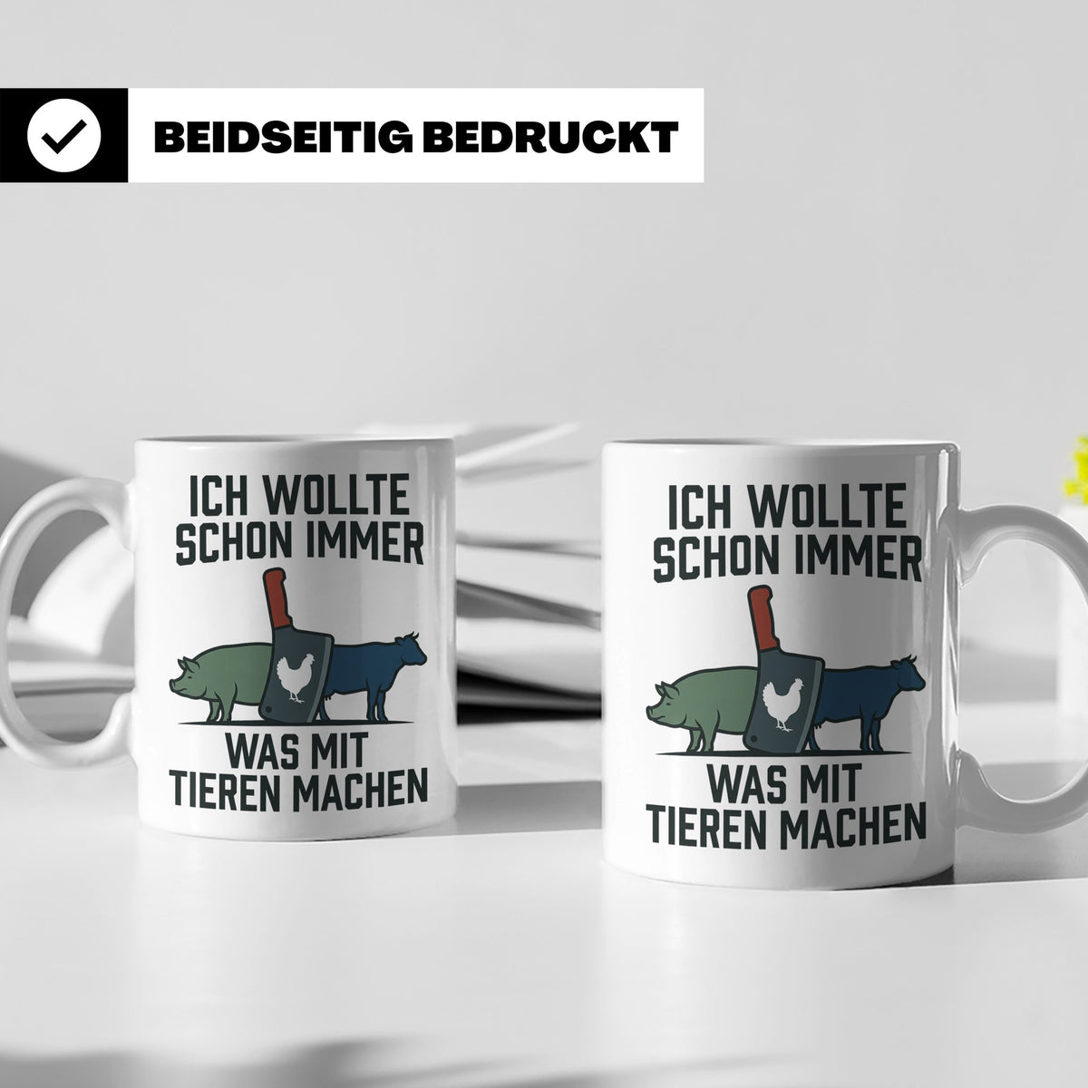 Metzger Tasse mit Spruch Ich wollte schon immer was mit Tier – Weiß [farbe:weiß]