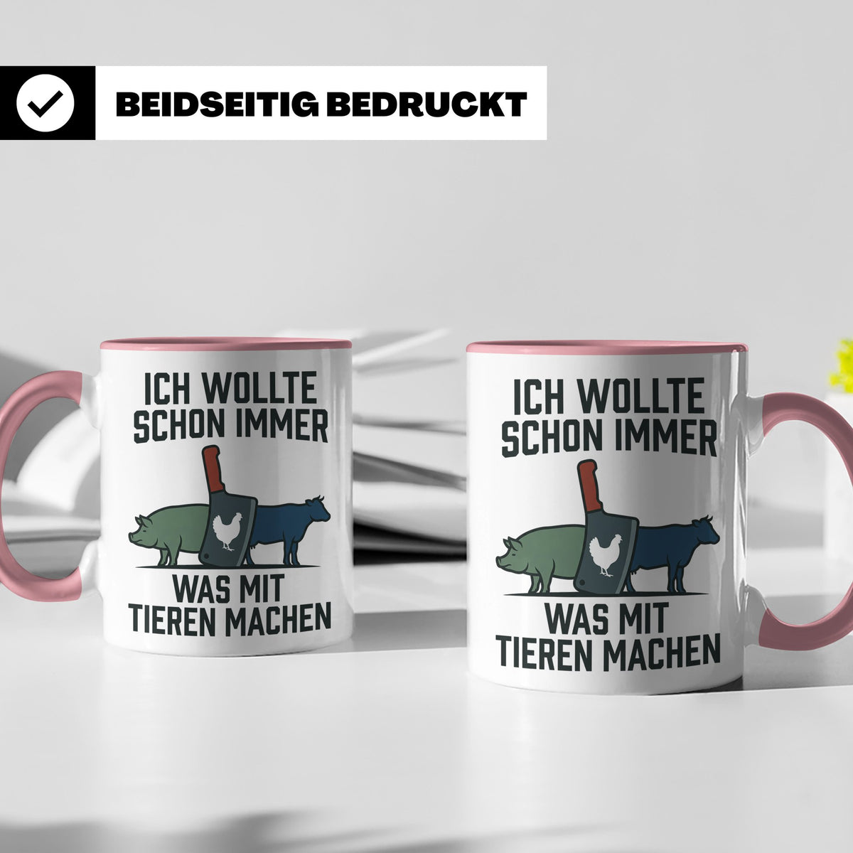 Metzger Tasse mit Spruch Ich wollte schon immer was mit Tier – Rosa [farbe:rosa]