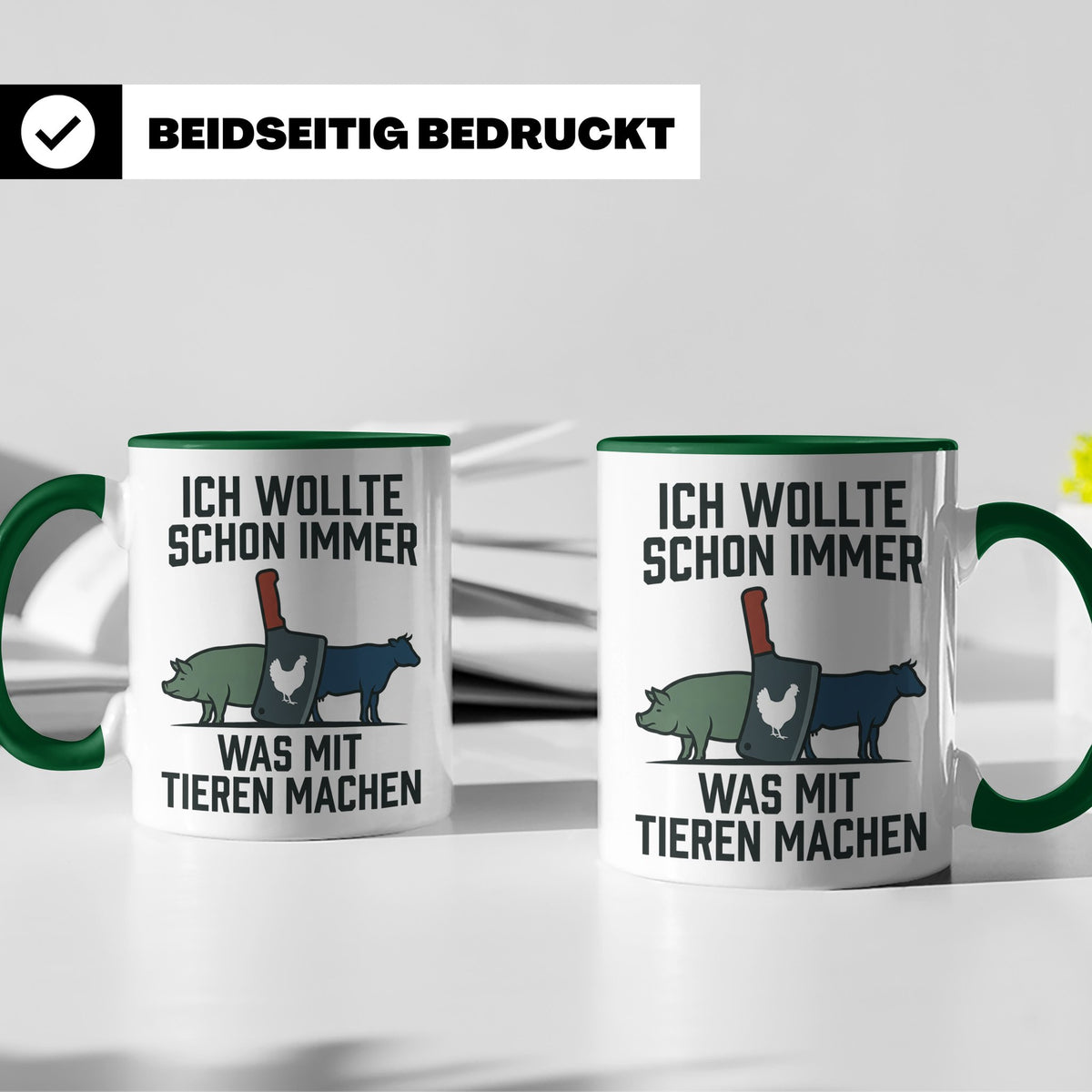 Metzger Tasse mit Spruch Ich wollte schon immer was mit Tier – Grün [farbe:grün]