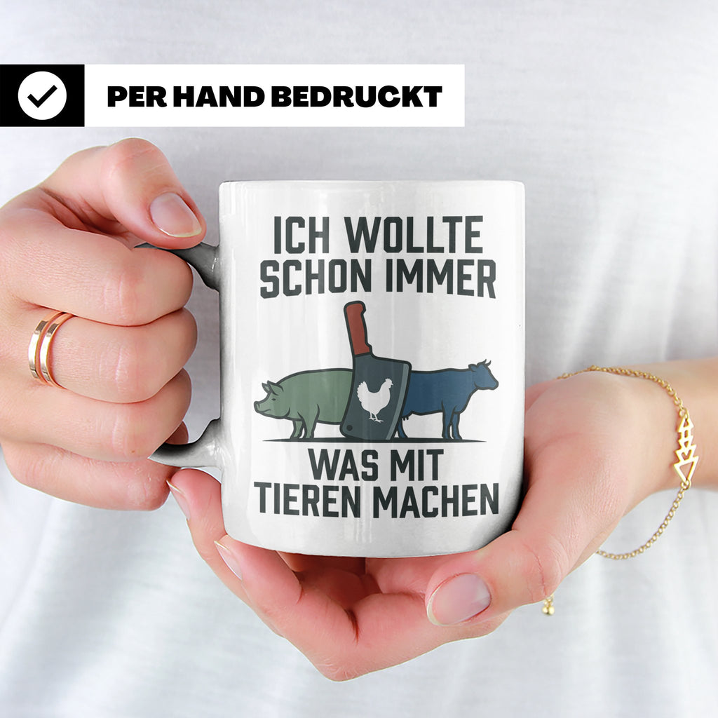 Metzger Tasse mit Spruch Ich wollte schon immer was mit Tier – Weiß [farbe:weiß]